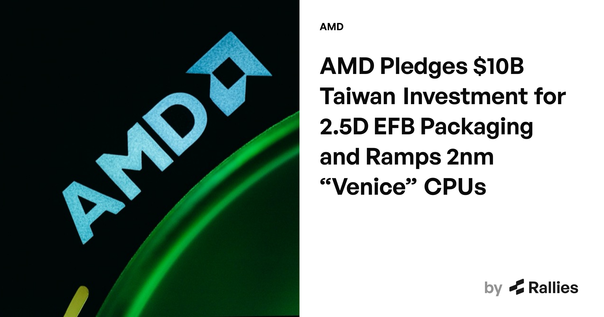 AMD Pledges $10B Taiwan Investment for 2.5D EFB Packaging and Ramps 2nm ...