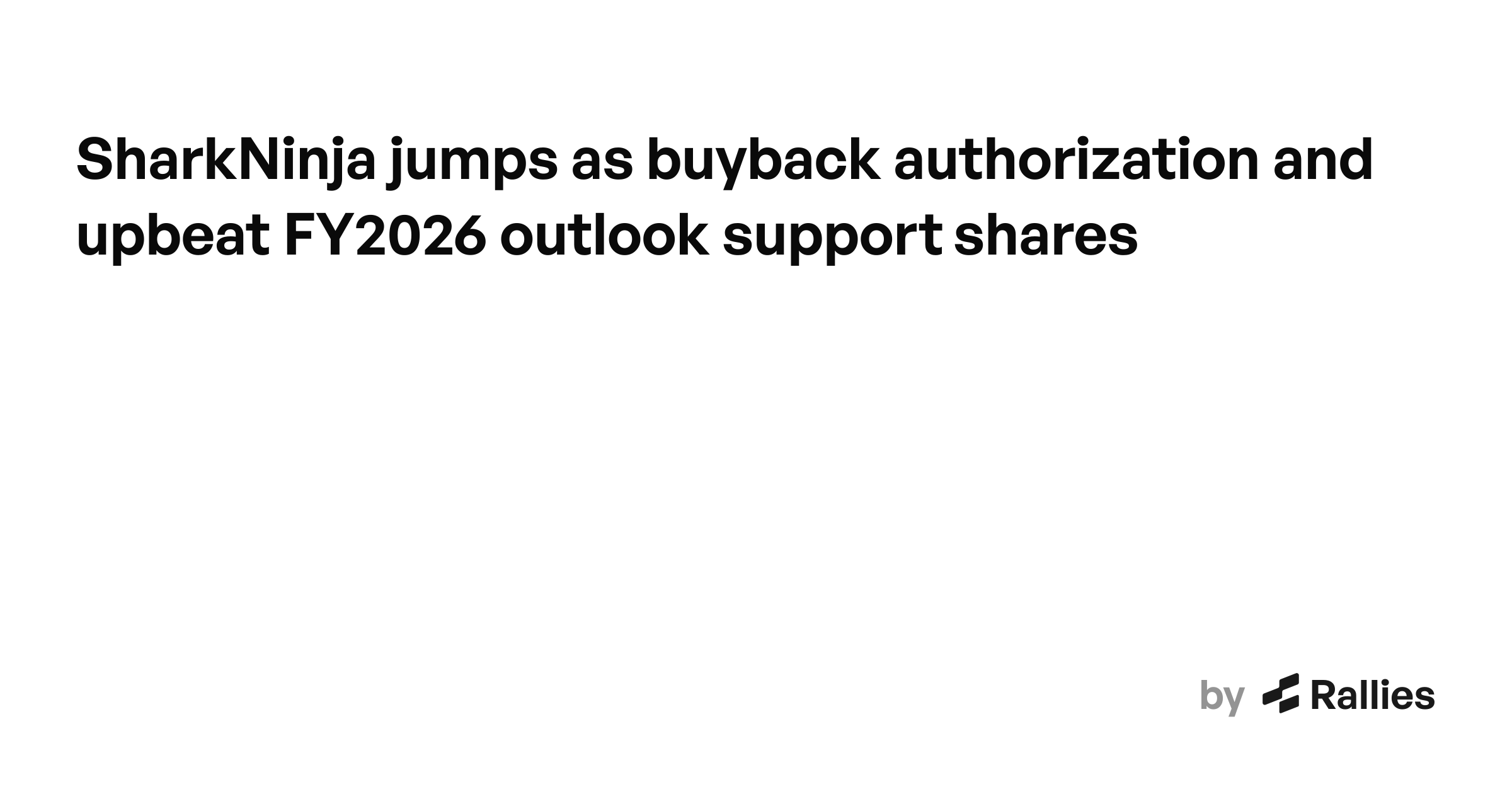 SharkNinja jumps as buyback authorization and upbeat FY2026 outlook ...